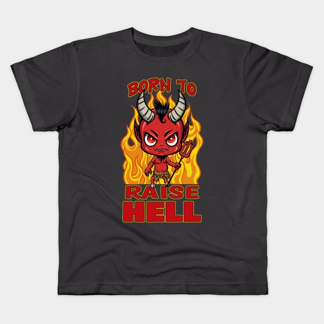 Born to Raise Hell Kids T-Shirt by Atomic Blizzard